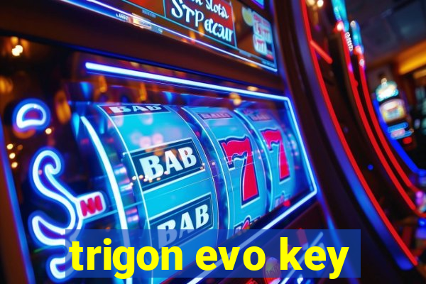 trigon evo key